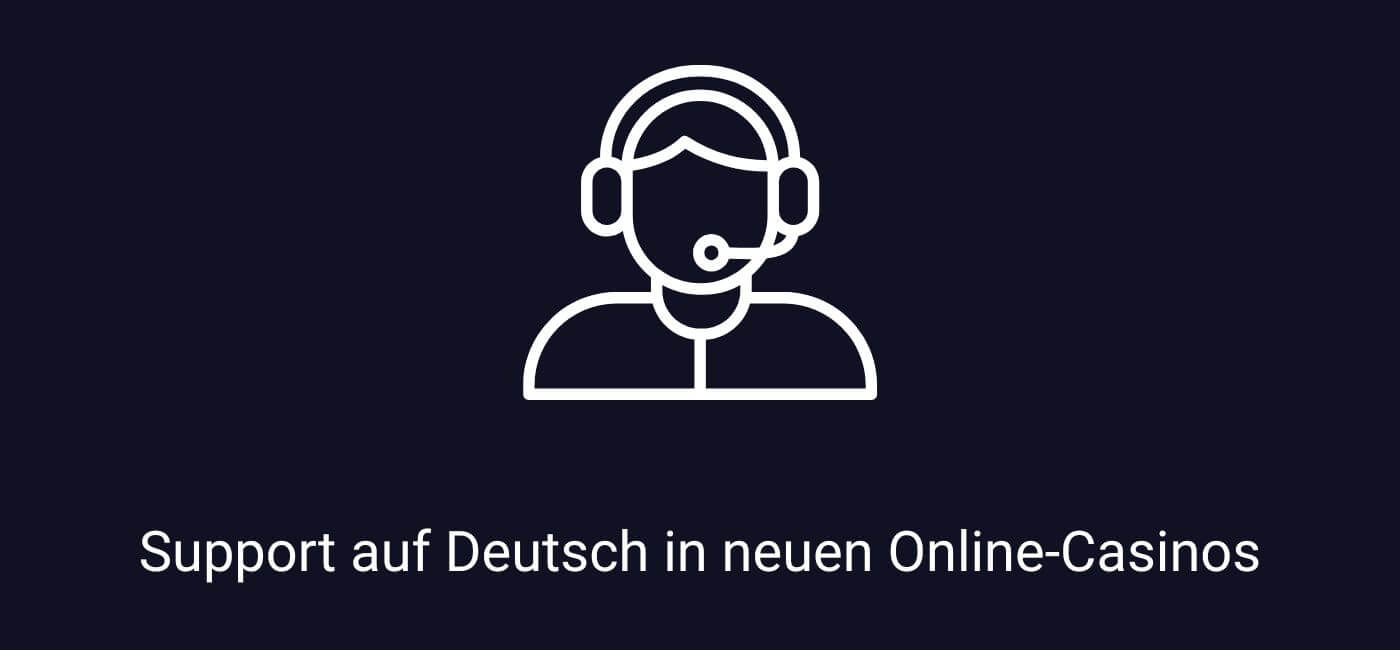 Support auf Deutsch in neuen Online-Casinos